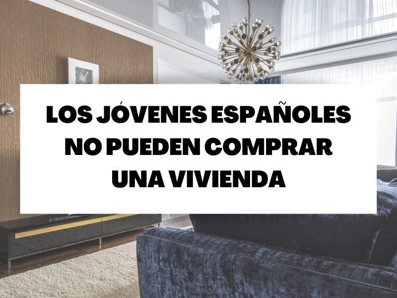 ¿Por qué los jóvenes españoles no pueden comprar una vivienda?